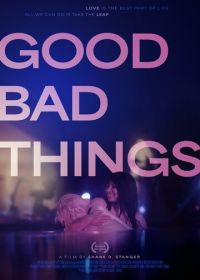 Хорошие и плохие вещи (2024) Good Bad Things