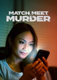 Пара, встреча, убийство (2025) Match, Meet, Murder