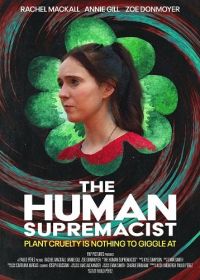 Радикальная гуманистка (2025) The Human Supremacist