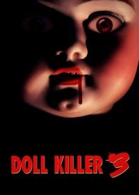 Убийца кукол 3 (2023) Doll Killer 3