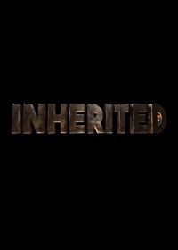 Наследие / Наследство (2024) Inherited