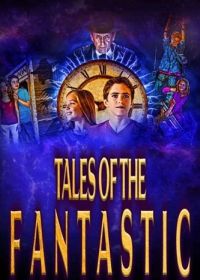 Невероятные истории (2023) Tales of the Fantastic