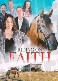 Верхом к счастью (2023) Riding on Faith