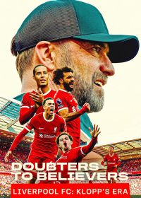 От сомнений к вере. Ливерпуль: эра Клоппа (2025) Doubters to Believers: Liverpool FC - Klopp's Era