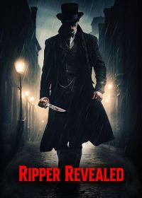 Разоблачение Потрошителя (2024) Ripper Revealed