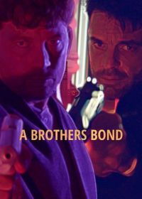 Братская связь (2024) A Brothers Bond