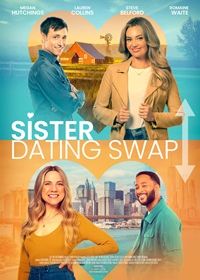 Поменяться местами (2023) Sister Dating Swap