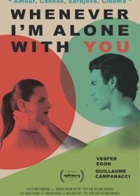 Всякий раз, когда я наедине с тобой (2025) Whenever I'm Alone with You