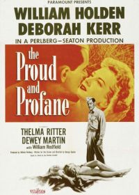 Гордый и светский (1956) The Proud and Profane