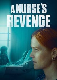 Месть медсестры (2024) A Nurse's Revenge