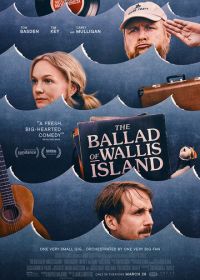 Баллада об острове Уоллис (2025) The Ballad of Wallis Island