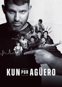 Агуэро о Куне (2025) Kun por Agüero / Kun por Aguero
