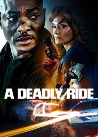 Смертельная поездка (2025) A Deadly Ride