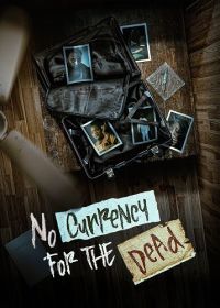 Деньги мёртвым не нужны (2025) No Currency for the Dead
