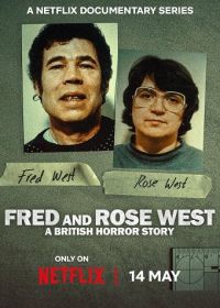 Фред и Роуз Уэст: Британская история ужасов (2025) Fred & Rose West: A British Horror Story