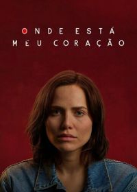 Где моё сердце (2020) Onde Está Meu Coração