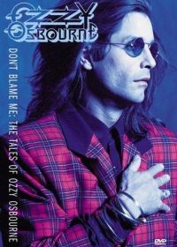 Не обвиняйте меня. Истории Оззи Осборна (1991) Ozzy Osbourne: Don't Blame Me