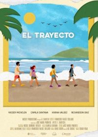 Поездка (2024) El Trayecto
