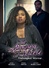 Невероятная Джей Николь (2023) The Amazing J. Nicole Untangle Mirror