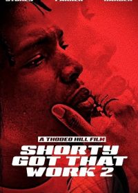 У малого новая работа 2 (2025) Shorty Got That Work 2