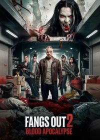 Голые клыки: Кровавый Апокалипсис (2024) Fangs Out 2: Blood Apocalypse