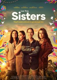 Три сестры (2025) Las Tres Sisters