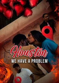 Хьюстон, у нас проблемы (2024) Houston We Have a Problem