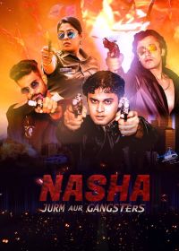Гангстеры (2024) Nasha Jurm Aur Gangsters