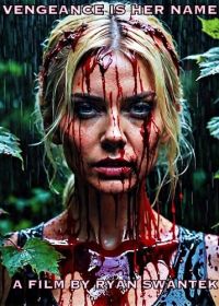 Имя ей - месть (2025) Vengeance Is Her Name