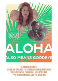 Алоха еще значит прощай (2025) Aloha Also Means Goodbye