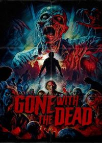 Унесенные смертью (2024) Gone with the Dead the Movie / Gone with the Dead