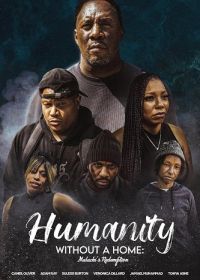 Человечность: бездомные (2024) Humanity Without a Home: Malachi's Redemption