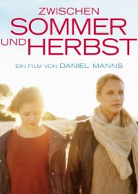 Между летом и осенью (2018) Zwischen Sommer und Herbst