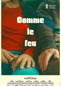 Кто у огня (2024) Comme le feu