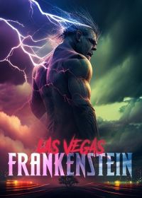 Франкенштейн в Лас-Вегасе (2023) Las Vegas Frankenstein