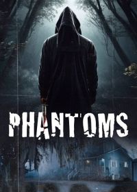 Фантомы (2024) Phantoms