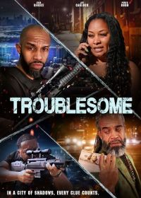 Проблемный (2025) Troublesome