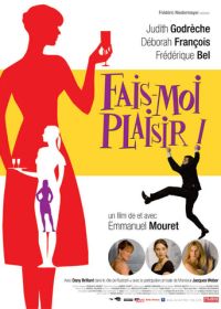 Доставь мне удовольствие! (2009) Fais-moi plaisir!