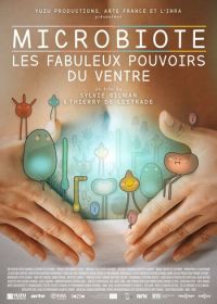 Микробиота. Невероятная власть кишечника (2019) Microbiote, les fabuleux pouvoirs du ventre
