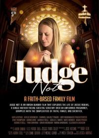 Не суди (2024) Judge Not