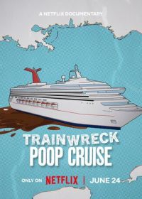 Катастрофа: Фекальный круиз (2025) Trainwreck: Poop Cruise