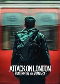 Атака на Лондон: Охота за террористами (2025) Attack on London: Hunting the 7/7 Bombers