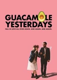Вчерашний гуакамоле (2024) Guacamole Yesterdays