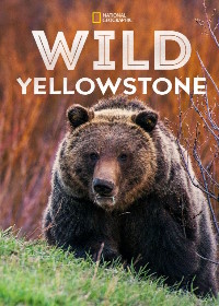 Дикий Йеллоустоун (2015) Wild Yellowstone