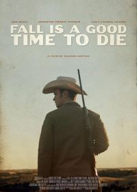 Осень — хорошее время для смерти (2025) Fall Is a Good Time to Die