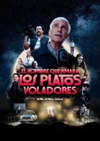 Мужчина, любивший НЛО (2024) El hombre que amaba los platos voladores
