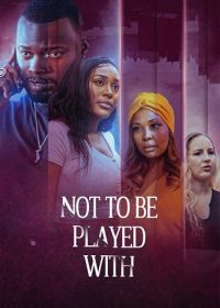 С ними шутки плохи (2024) Not to Be Played With