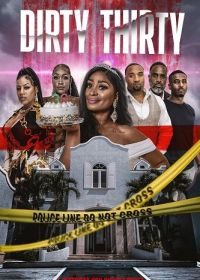 Тридцатилетие (2024) Dirty Thirty