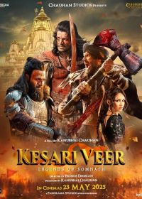 Легенда Сомнаты / Кесари Вир (2025) Kesari Veer