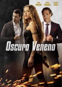 Смертельный яд (2023) Oscuro Veneno
